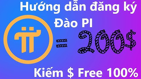 Hướng dẫn cách đăng ký Đào Pi Network mới nhất 2022 - Kiếm tiền online Miễn phí 100%