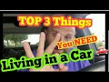 TOP 3 Things you NEED to Live out of your Car!!!