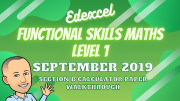 Edexcel Functional Skills Level 1 September 2019 Sec B Calculator Paper Walkthrough