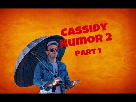 Cassidy - Humor 2 - Part 1