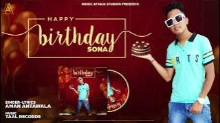 New Haryanvi Songs 2021 - Happy Birthday Sona | Aman Antawala | Latest Haryanvi Songs 2021