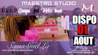 Teaser Gangui Feat Metzo Kana Sama Guel La