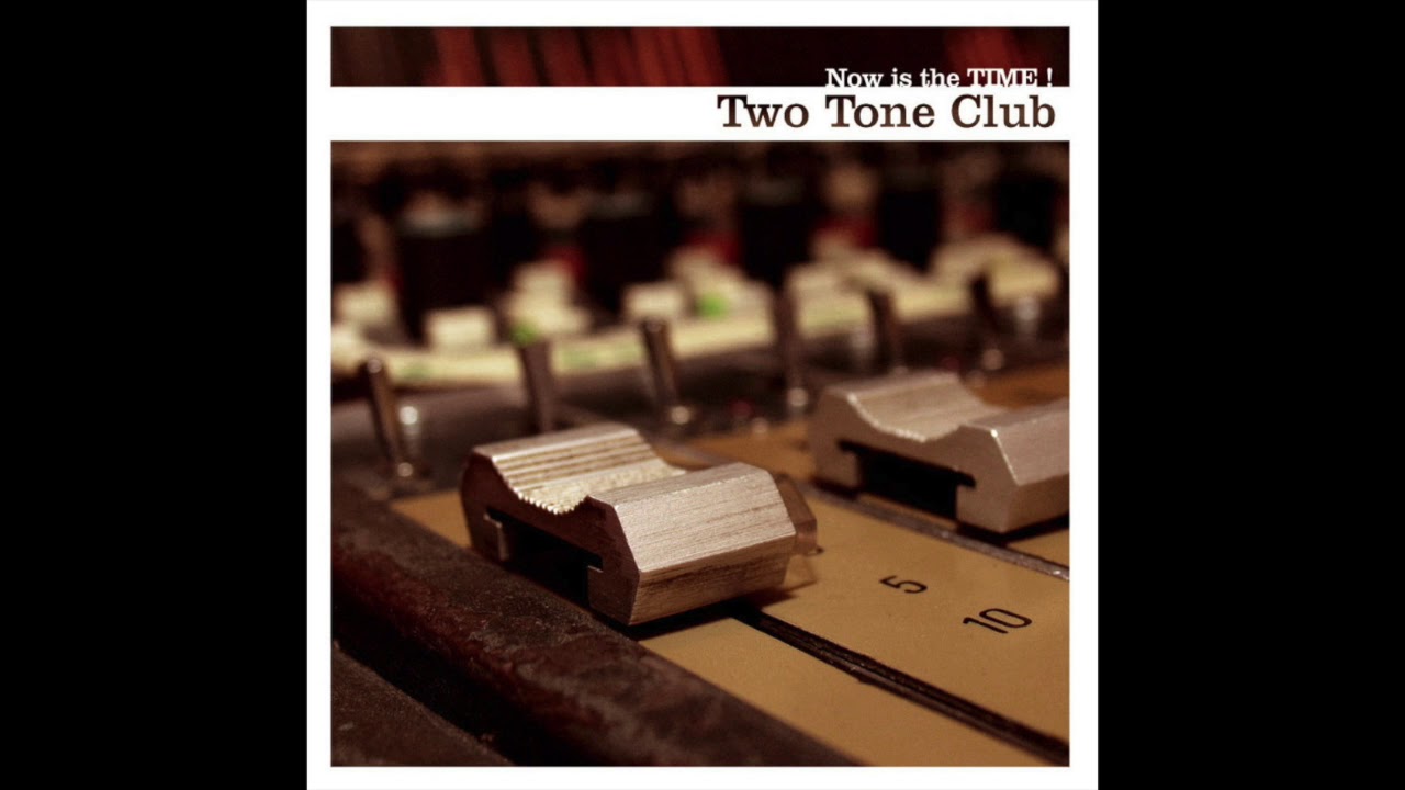 Watch Two Tone Club - Too short Leash - (Now is the Time) on YouTube Watch Two Tone Club - Too short Leash - (Now is the Time) on YouTube