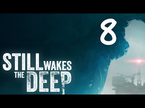 Still Wakes The Deep Playthrough part 8 - A Sad Ending