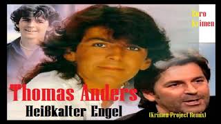 Thomas Anders - Heißkalter Engel (Krimen Project Remix) (Real Life - Send Me An Angel) 2019