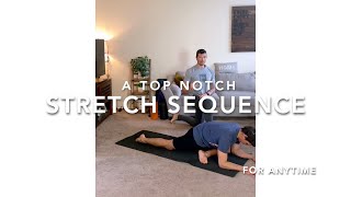 A Top Notch Stretch Sequence...for anytime