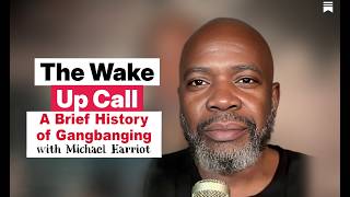 The Wake Up Call: A Brief History of Gangbanging