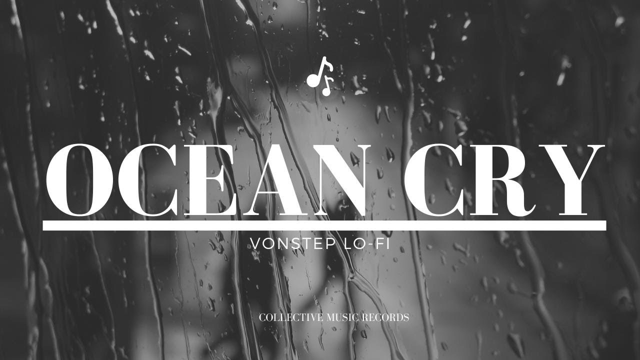 Vonstep Lo Fi - Ocean Cry beats to relax/study to adlı videoyu YouTube'da izle Vonstep Lo Fi - Ocean Cry beats to relax/study to adlı videoyu YouTube'da izle