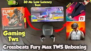 Crossbeats Fury Max 30 Ms Low Latency Gaming Test | crossbeats Fury Max TWS Unboxing &amp; Review 