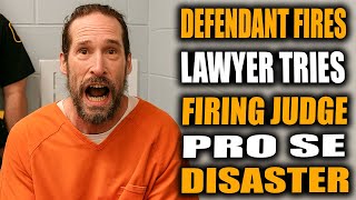Defendant Fires His Lawyer, Tries to Fire the Judge — Pro Se Chaos Unfolds