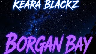 Keara Blackz  Borgan Bay  Ft Knophler   thenahkolzplaylist