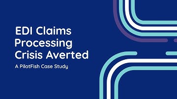 Healthcare EDI Claims Migration Case Study | PilotFish