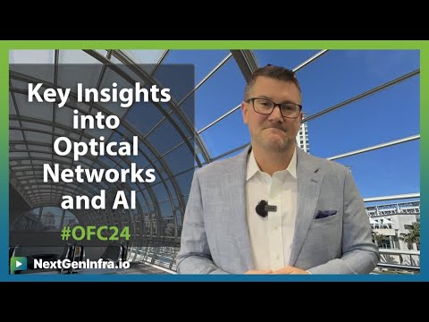 #OFC24: Key Trends in Optical Networks and AI