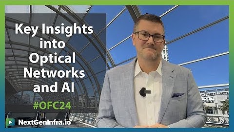 #OFC24: Key Trends in Optical Networks and AI