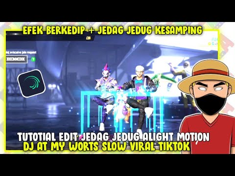 tutorial-jedag-jedug-kesamping-alight-motion-versi-dj-at-my-worst-slow-viral-tiktok