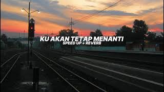 Download lagu Ku Akan Tetap Menanti Speed up Reverb (tiktok version) Sad Song
