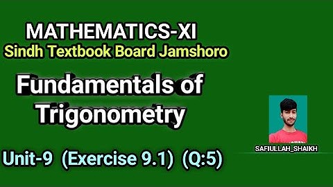 Concepts of Trigonometry || Ex:9.1, Q:5 || XI Mathematics || Sukkur Sindh Board