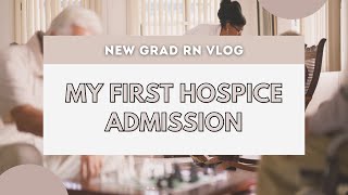 New Grad Nurse Vlog: MY FIRST HOSPICE ADMISSION!!