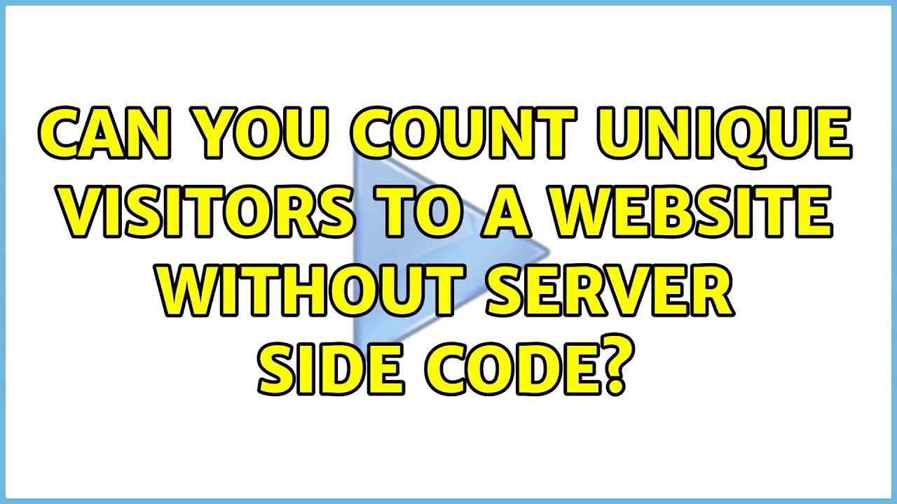 Number Of Unique Visitors To A Website Number Of Unique Visitors To A Website