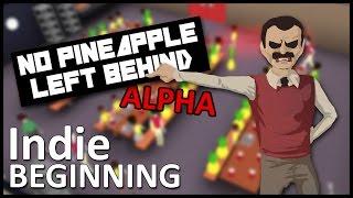 ►No Pineapple Left Behind, Alpha Release (Preview and Gameplay) // Indie Beginning
