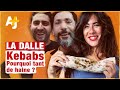 POURQUOI LES KEBABS DÉRANGENT ? | LA DALLE ÉPISODE 3