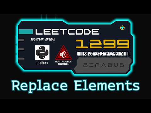 Replace Elements with Greatest Element on Right Side — LeetCode #1299 | Python Algorithm Visualizati