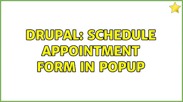 Drupal: Schedule appointment form in popup