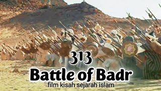 Perang Badar 313 Muslim vs 1000 Kafir Quraish - Battle Of Badar Movie