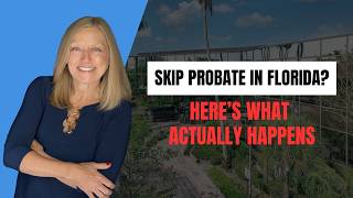 What Happens If You Don't File Probate in Florida