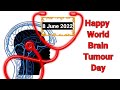 World brain tumor day status 2022 theme of world brain tumor day 2022happy world brain tumour day