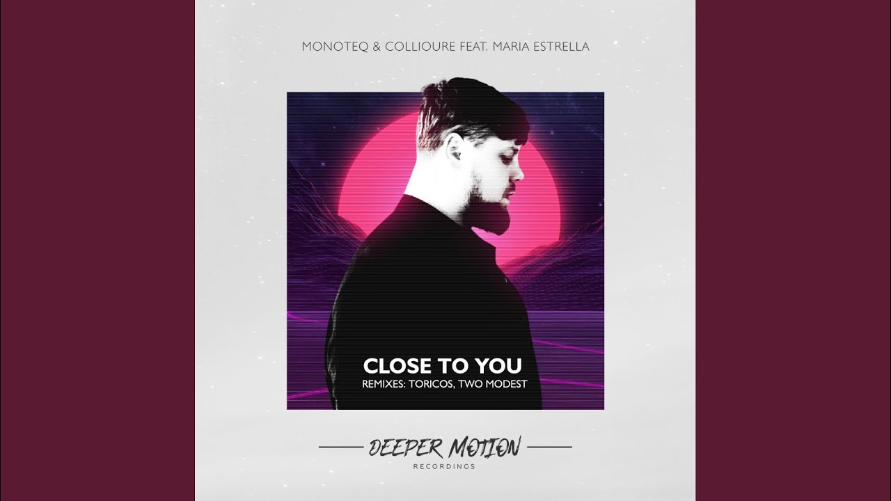 Close To You (Two Modest Remix)