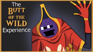 The Butt of the Wild Experience (Part 5)