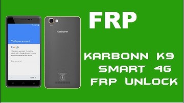 karbonn k9 smart 4g frp or google account lock unlock