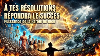 A Tes Résolutions répondra le Succès - Puissance de la Parole de Dieu 🙌🔥
