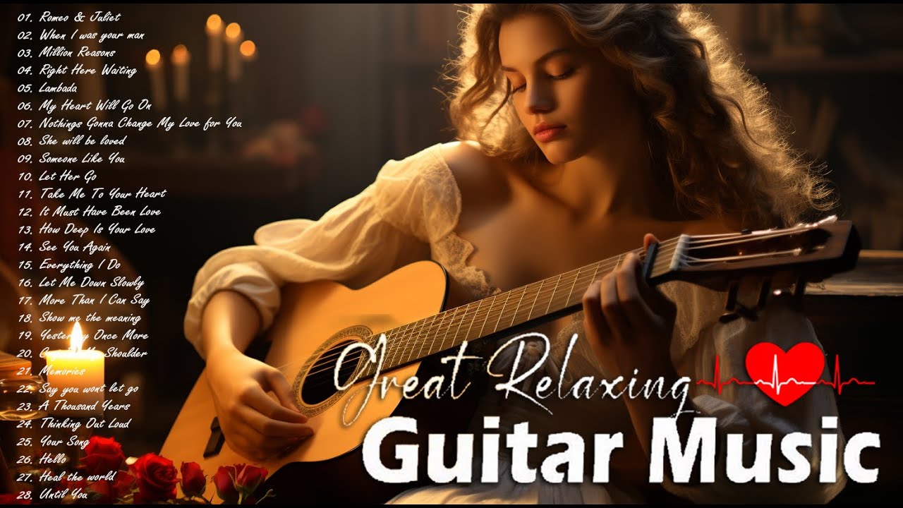Relaxing Guitar Music - The most beautiful melody in the world touches ...