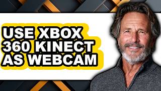 How to Use Xbox 360 Kinect as Webcam - Step by Step