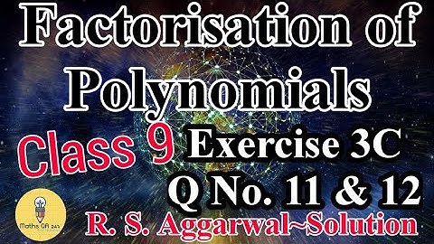 RS Aggarwal Class 9 Exercise 3C Question 11 & 12 Solution Factorisation of Polynomials @Maths QA 247