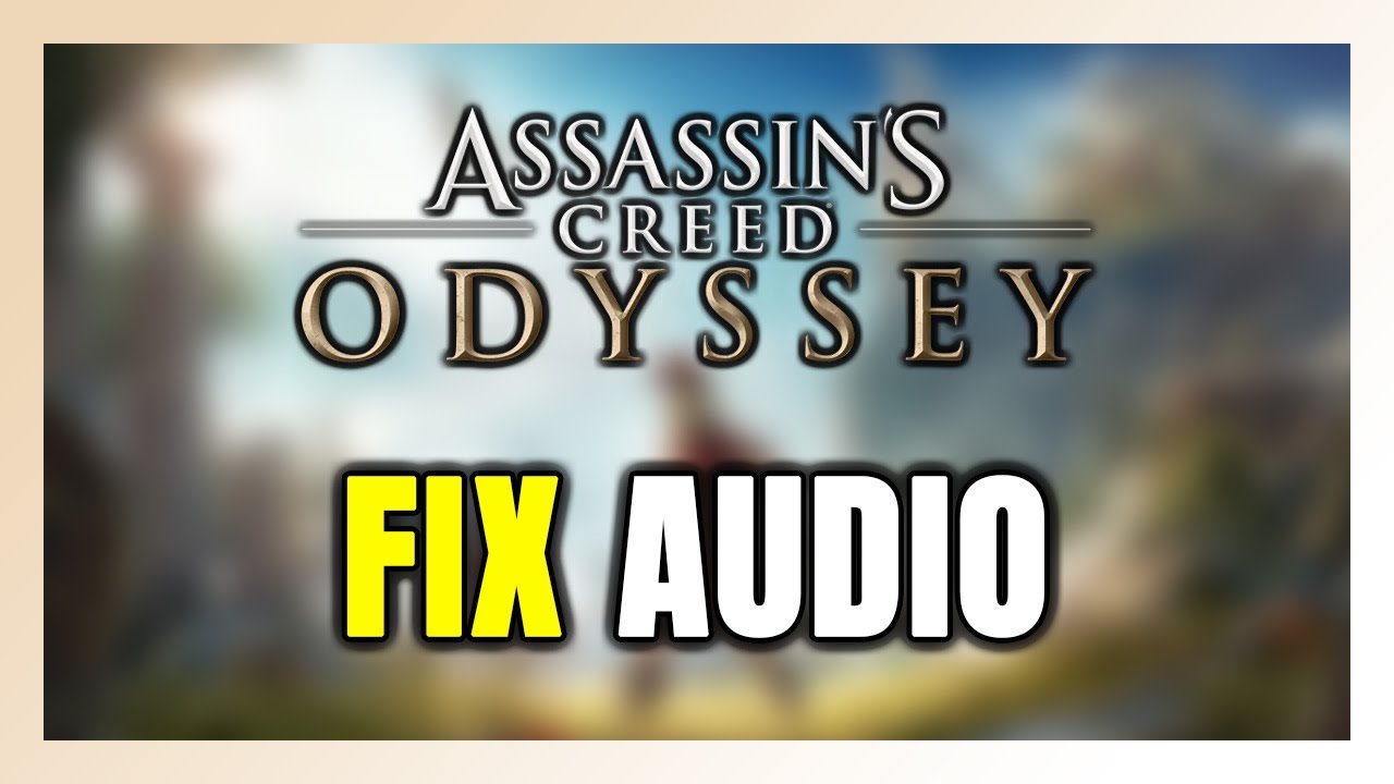 How to FIX Assassin's Creed Odyssey No Audio/Sound Not Working - YouTube