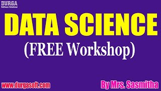 DATA SCIENCE (FREE Workshop) tutorials || by Mrs. Sasmitha On 03-01-2021 @8PM