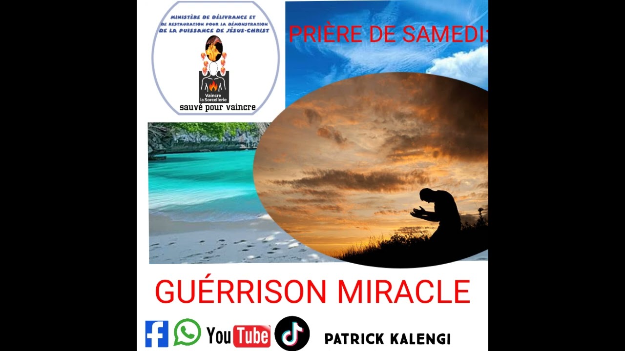 PRIÈRE DE GUERRISON MIRACLE. SAMEDI 14 FÉVRIER 2026