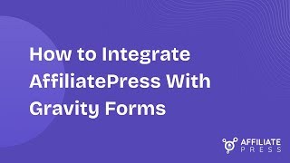 How to Integrate AffiliatePress With Gravity Forms | Full Setup Guide