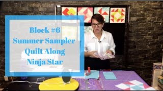 Summer Sampler Quilt Along Block #7: Ninja Star Block