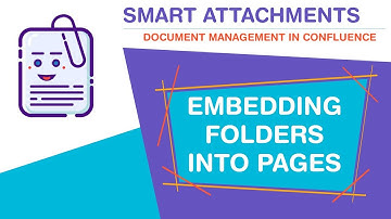 Smart Attachments for Confluence - Embedding folders into pages