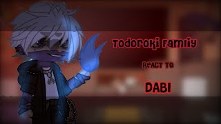 Todoroki Famliy React to DABI 1/1