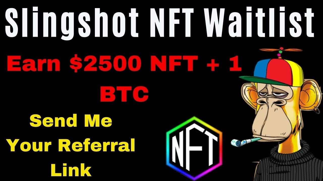 Slingshot NFT Waitlist Claim Your 2500 NFT + 1 BTC Free YouTube