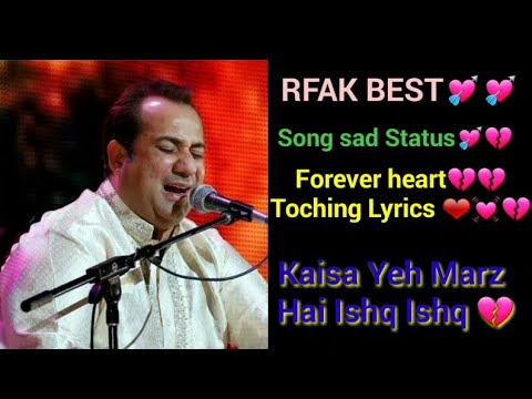 sad-status-||-rahat-fateh-ali-khan-part-3-kaisa-yeh-marz-hai-ishq-ishq