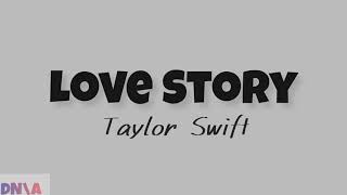 Taylor Swift  LOVE STORY (Lyrics)