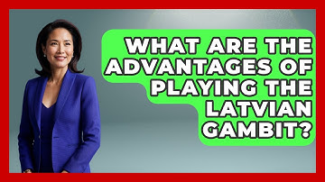 What Are The Advantages Of Playing The Latvian Gambit? - The Chess Codex