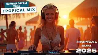 : Tropical Mix | EDM Beach & Pool Party Vibes 2025 | Full Summer Set