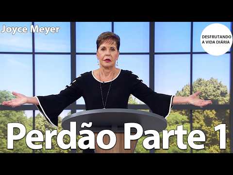 Forgiveness Part 1 | Joyce Meyer
